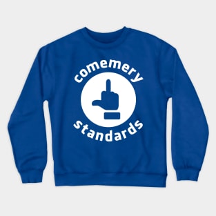 Comemery Standards Crewneck Sweatshirt